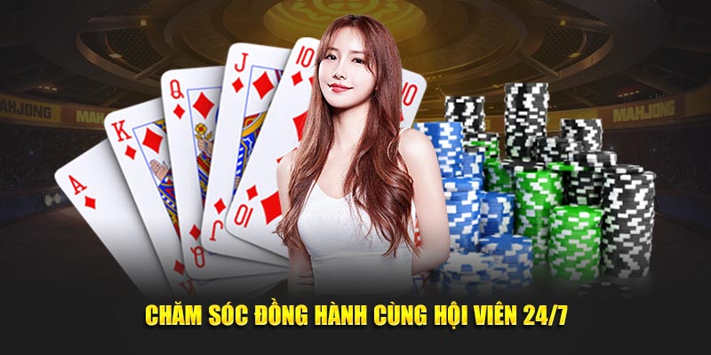 Chăm sóc đồng hành cùng hội viên 24/7