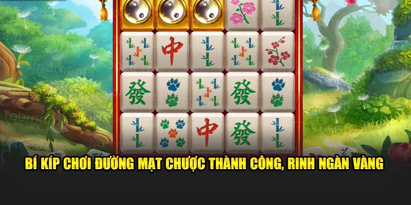 Bí kíp chơi đường mạt chược thành công, rinh ngàn vàng