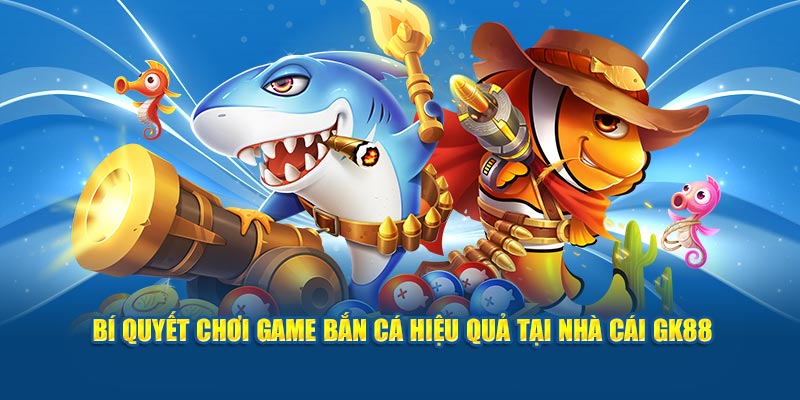 Bí quyết thi đấu an toàn, hiệu quả tại nhà cái GK88