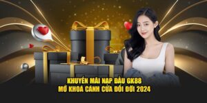 khuyến mãi nạp đầu gk88