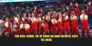 tìm hiểu thông tin về bóng đá nam olympic 2024 tại Gk88